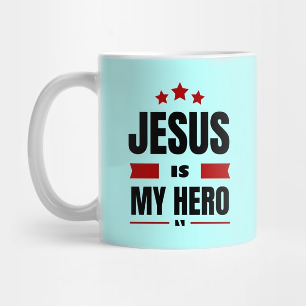 Jesus Is My Hero | Christian Saying by All Things Gospel